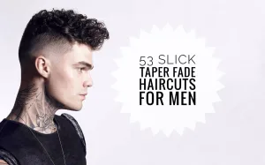 Best Taper Fade Haircuts