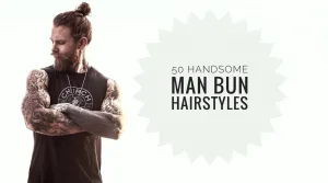 Man Bun Hairstyles