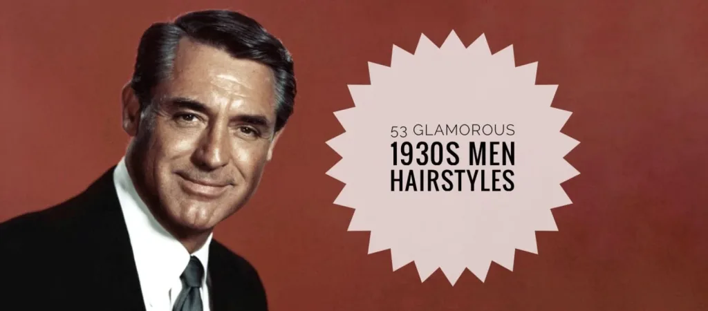 Glamorous 1930s Men’s Hairstyles