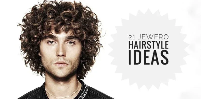 21 Jewfro Hairstyle Ideas